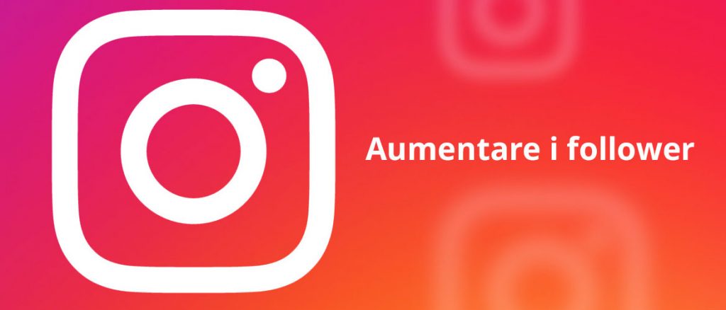 aumentare follower instagram